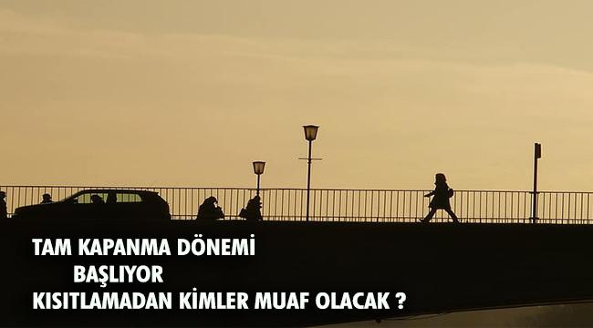 Sokağa çıkma kısıtlamasından muaf yerler veya kişiler