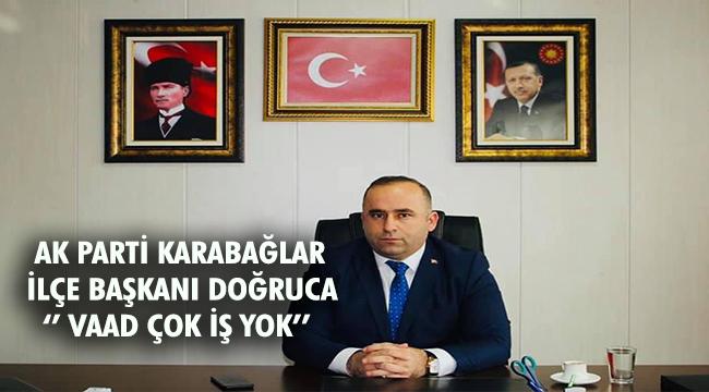 AK Partili Başkan Doğruca; ‘Karabağlar’da 7 yıl geçti, değişen bir şey olmadı’’