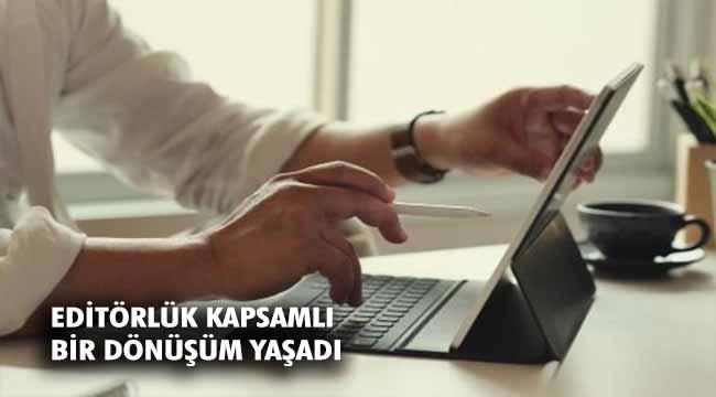İnternet çağında gazetecilik editörlük demek!