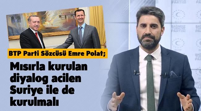 Mısırla kurulan diyalog acilen Suriye ile de kurulmalı