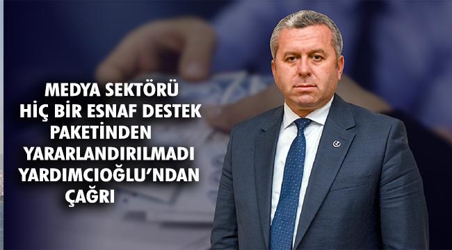 Yardımcıoğlu: Gazeteciler üvey evlat mı ki pandemi yardımı yapılmıyor?