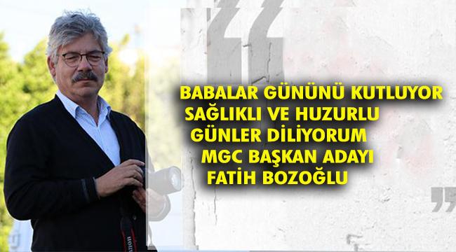 BOZOĞLU&#039;NDAN &#039;BABALAR GÜNÜ&#039; MESAJI