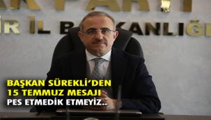 AK Parti İzmir İl Başkanı Kerem Ali Sürekli'den 15 Temmuz Demokrasi ve Milli Birlik Günü Mesajı
