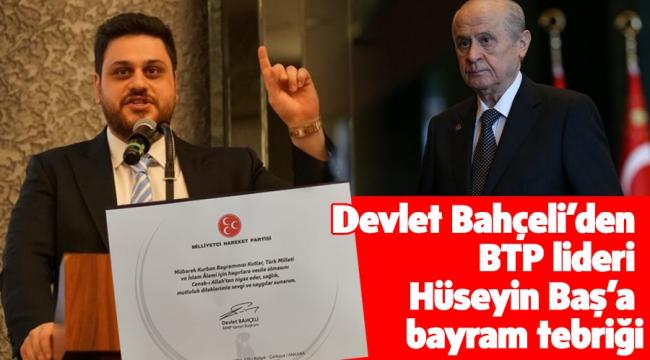 Bahçeli’den BTP lideri Hüseyin Baş’a bayram tebriği
