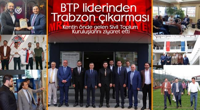 BTP liderinden Trabzon çıkarması