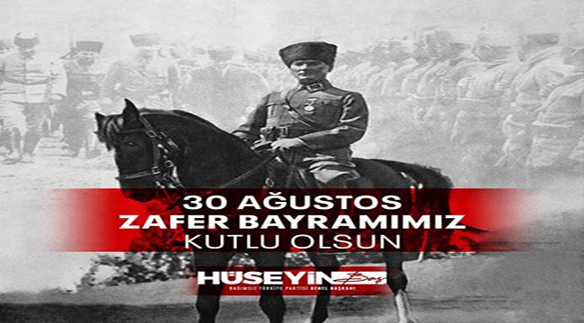 BTP Genel Başkanı Hüseyin Baş’tan 30 Ağustos Zafer Bayramı mesajı