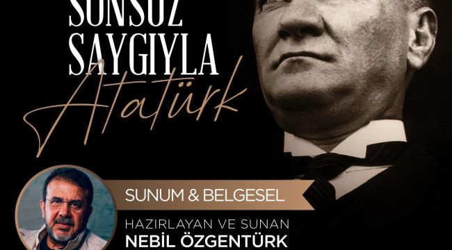 EFES SELÇUK ATATÜRK’Ü NEBİL ÖZGENTÜRK’ÜN YENİ BELGESELİ İLE ANACAK