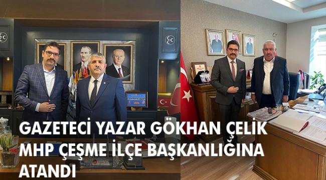 MHP'li Çelik Çeşme İlçe Başkanlığına atandı
