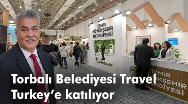 Travel Turkey'de Torbalı tanıtılacak