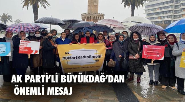 AK Partili Büyükdağ'dan 'Kadınlar Günü' açıklaması