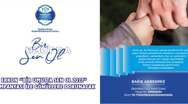 ERKON’DAN YENİ KAMPANYA ‘‘BİR UMUTTA SEN OL 2022‘‘