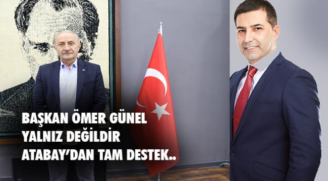 BAŞKAN ÖMER GÜNEL'E BİR DESTEK DE BAŞKAN ATABAY'DAN