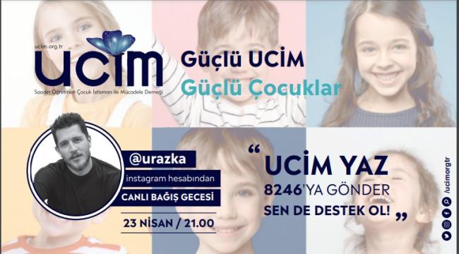 Güçlü UCİM, Güçlü Çocuklar!