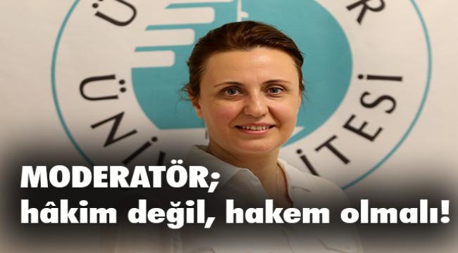 Moderatör taraf tutmadan hem uzlaştırır hem tartıştırır