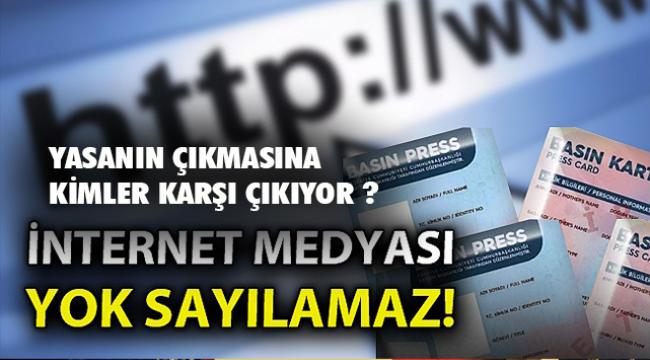 İNTERNET MEDYASI DAHA FAZLA YOK SAYILAMAZ!