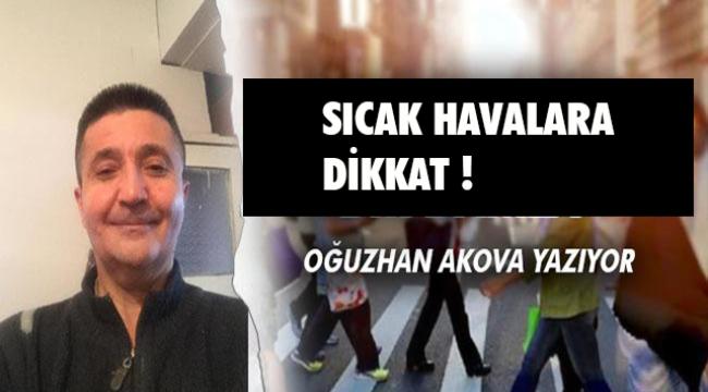 SICAK HAVALARA DİKKAT