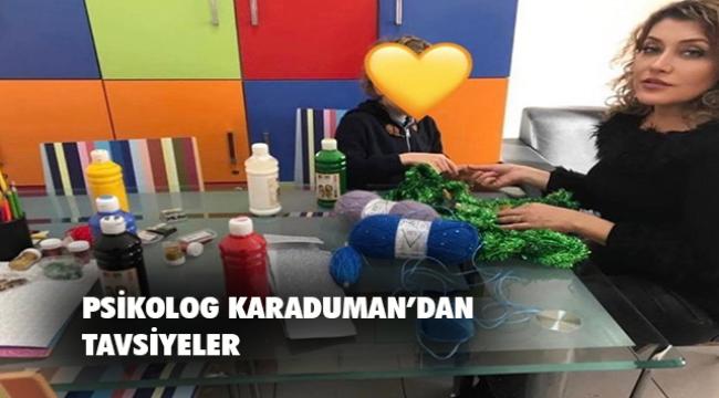 Uzman Psikolog Deniz İzmir Karaduman&#039;dan Tavsiyeler