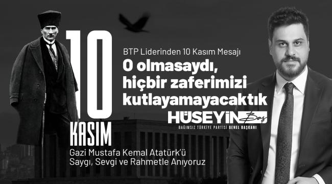BTP liderinden 10 Kasım mesajı…