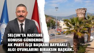 AK Partili Bayraklı'dan, Başkan Sengel'e hastane cevabı