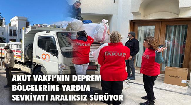 AKUT VAKFI’NIN DEPREM BÖLGELERİNE YARDIM SEVKİYATI ARALIKSIZ SÜRÜYOR