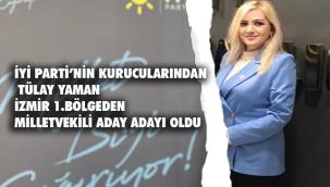 Tülay Yaman İzmir 1. Bölge'den Milletvekili aday adayı oldu 