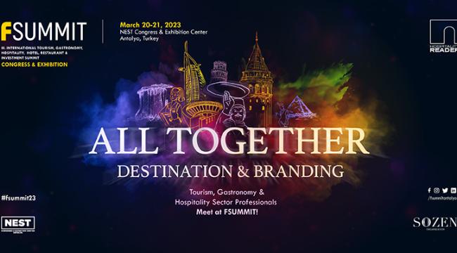 TURİZM VE GASTRONOMİ DÜNYASI, FSUMMIT 2023 ANTALYA’DA BULUŞUYOR