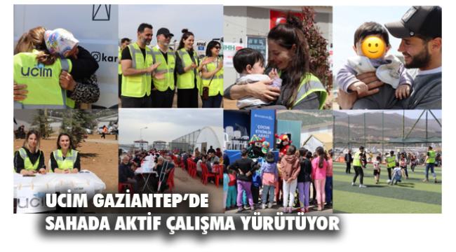 UCİM, Gaziantep'te 3 bin 500 depremzede ile buluştu