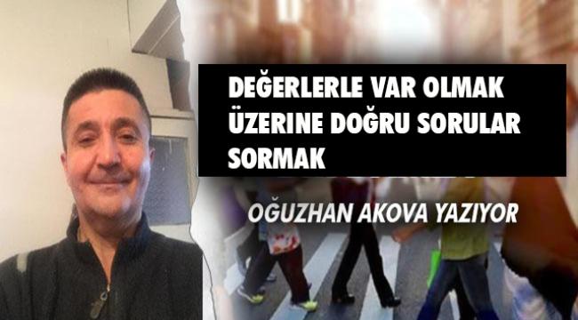 DEĞERLERLE VAR OLMAK ÜZERINE DOĞRU SORULAR SORMAK