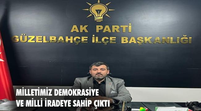 AK Parti Güzelbahçe İlçe Başkanı Demir'den 15 Temmuz Demokrasi ve Milli Birlik Günü mesajı