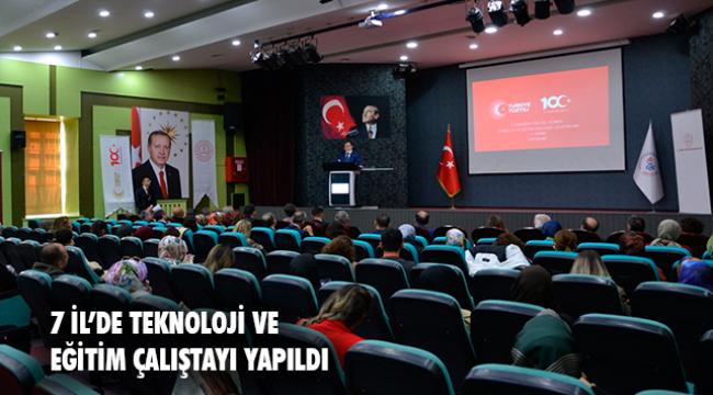 Cumhuriyetin 100.Yılında Teknoloji ve Eğitim Bölgesel Çalıştayı