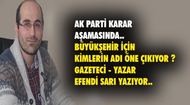 AK Parti&#039;nin Erzurum Büyükşehir&#039;de Aday Bilmecesi