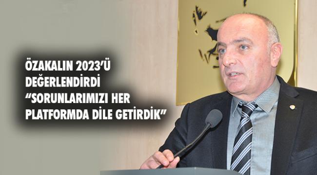 BAŞKAN ÖZAKALIN’DAN YIL SONU DEĞERLENDİRMESİ