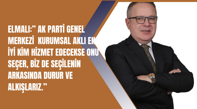 Elmalı kendisini destekleyenlere seslendi