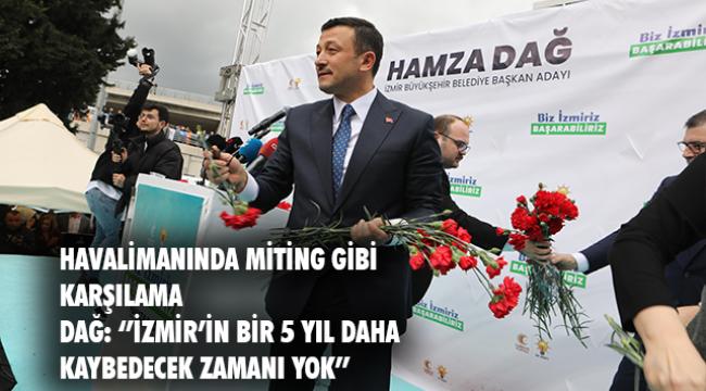 Dağ'a coşkulu karşılama