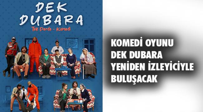 Dek Dubara kahkahaya boğacak