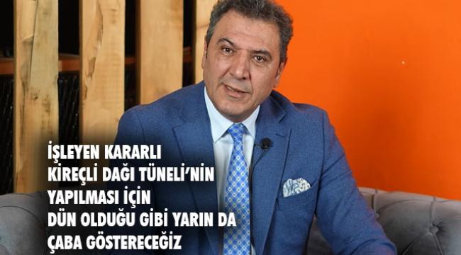İşleyen Kireçli Dağı Tünelini gündeme getirdi
