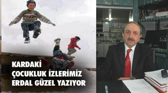 KARDAKİ ÇOCUKLUK İZLERİMİZ