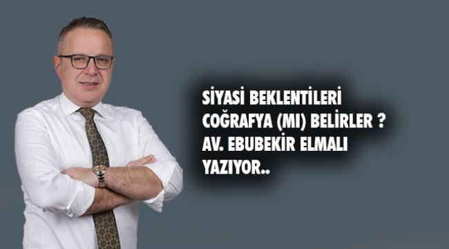 Siyasi beklentileri coğrafya (mı?) belirler