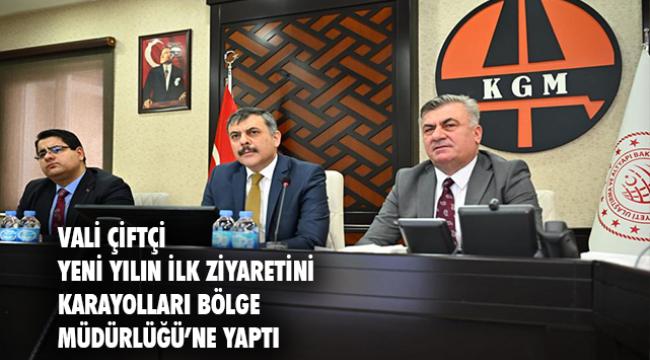 Vali Çiftçi Karayolları 12. Bölge Müdürlüğünü ziyaret etti