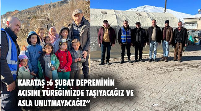 &#039;&#039;6 Şubat&#039;ı unutmamız mümkün değil&#039;&#039;