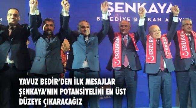Başkan Bedir:&#039;&#039; Yeniden Şenkaya’’
