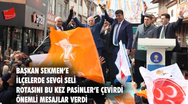 BAŞKAN SEKMEN&#039;E PASİNLER&#039;DE SEVGİ SELİ