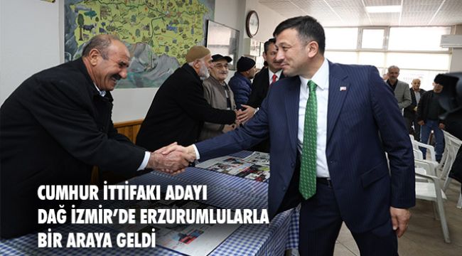 Cumhur İttifakı İzmir Büyükşehir Belediye Başkan Adayı Hamza Dağ Erzurum Oltulular Derneği'ni ziyaret etti