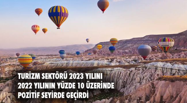 &quot;İHTİYAÇ VE TURİZM KREDİLERİNİN RAHATLATILMASI TURİZMDE ERKEN REZERVASYONUN ÖNÜNÜ AÇACAKTIR&quot;