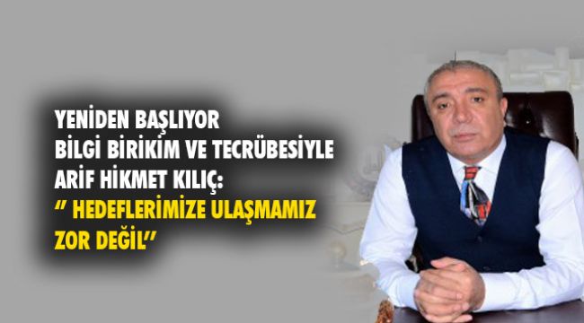 Kılıç: ''Hedeflerimize ulaşmamız çok zor değil''