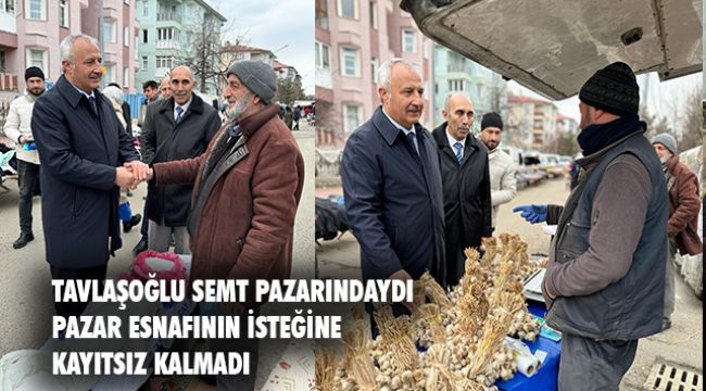 Semt pazarında Tavlaşoğlu ilgisi!
