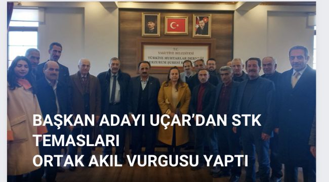 Uçar'dan Türkiye Muhtarlar Derneği Erzurum Şubesine ziyaret