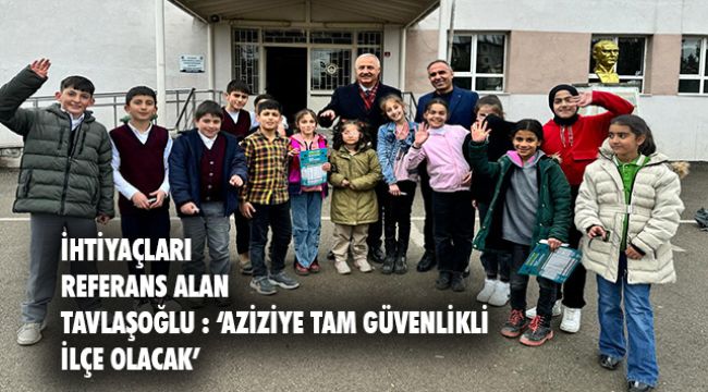 Aziziye tam güvenlikli ilçe olacak