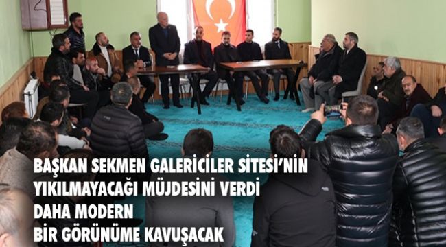 Başkan Sekmen Galericiler Sitesi esnafıyla bir araya geldi