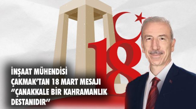 ÇAKMAK&#039;TAN 18 MART MESAJI